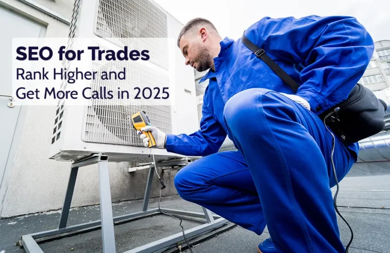 SEO for Trades: Rank Higher and Get More Calls in 2025
